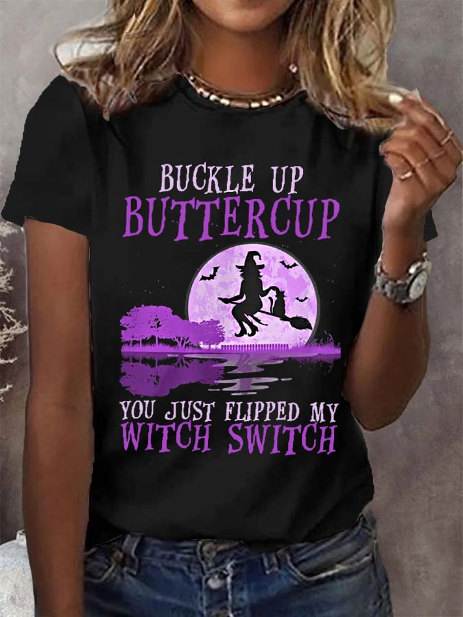 Women's Funny Halloween Witch Buckle Up Buttercup You Just Flipped My Witch Switch Tee