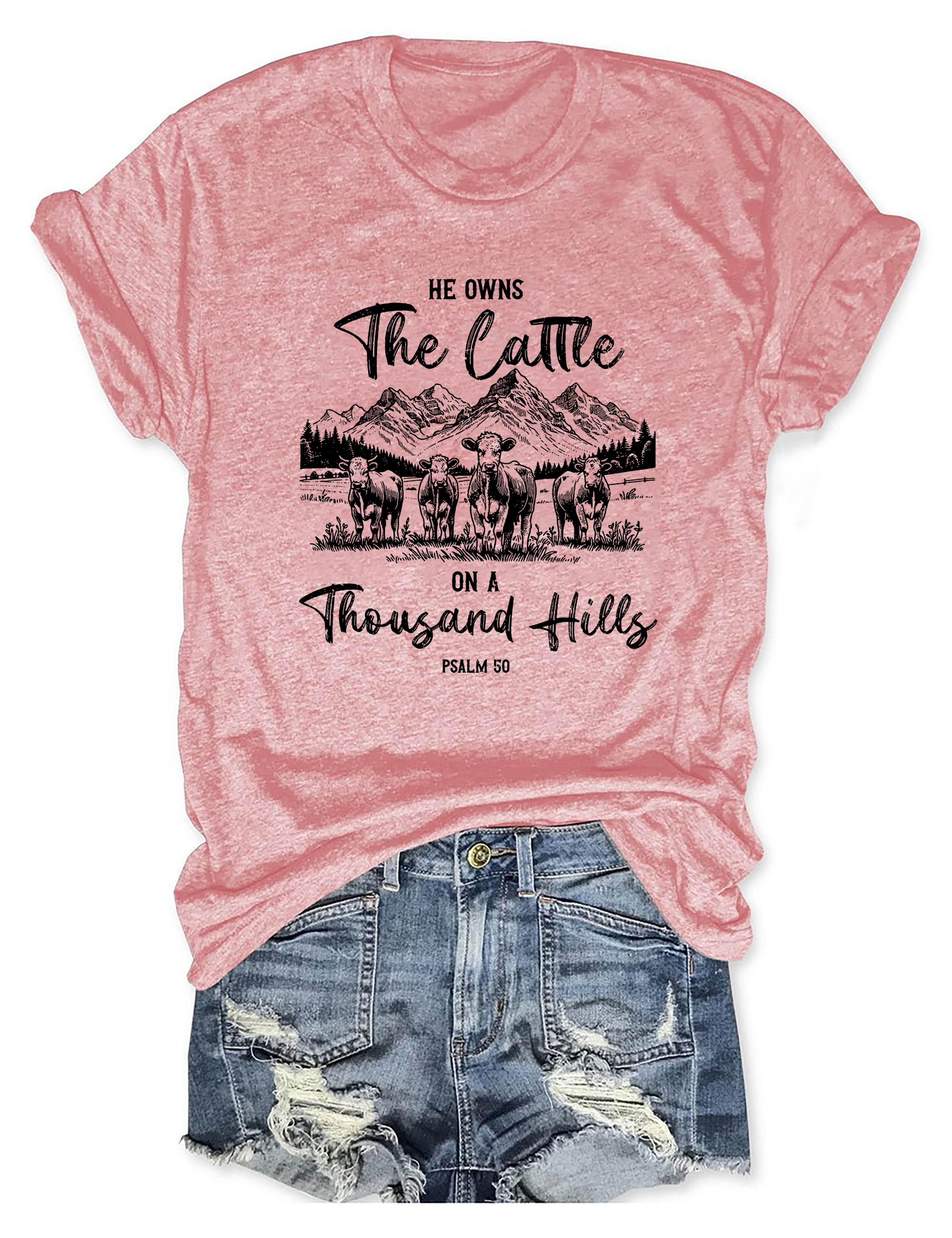 He Owns The Cattle On A Thousand Hills T-Shirt