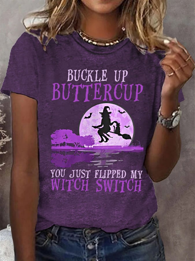 Women's Funny Halloween Witch Buckle Up Buttercup You Just Flipped My Witch Switch Tee
