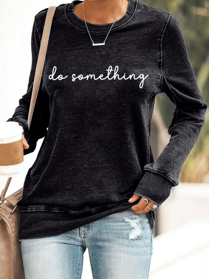 Women's Do Something Printed Casual Sweatshirt
