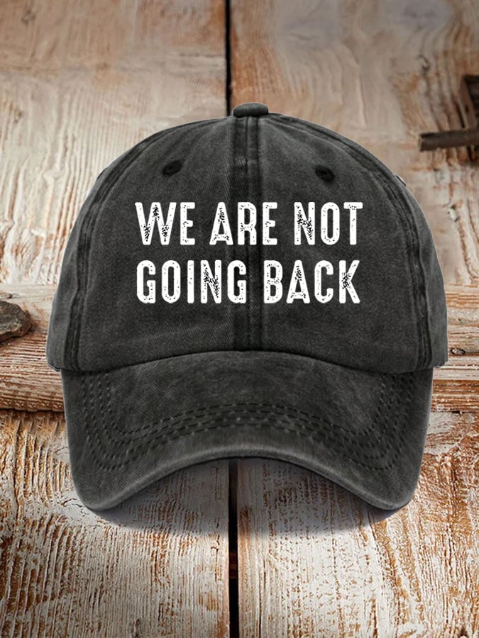 Unisex We're Not Going Back Hat