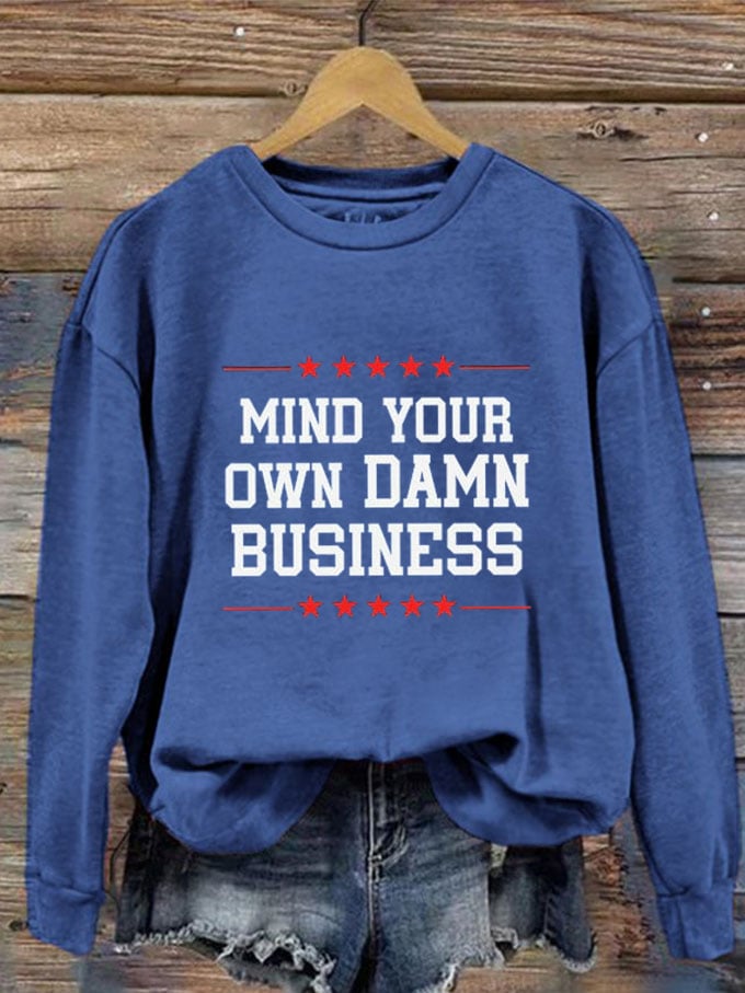 Women's Mind Your Own Damn Business Print Crew Neck Sweatshirt