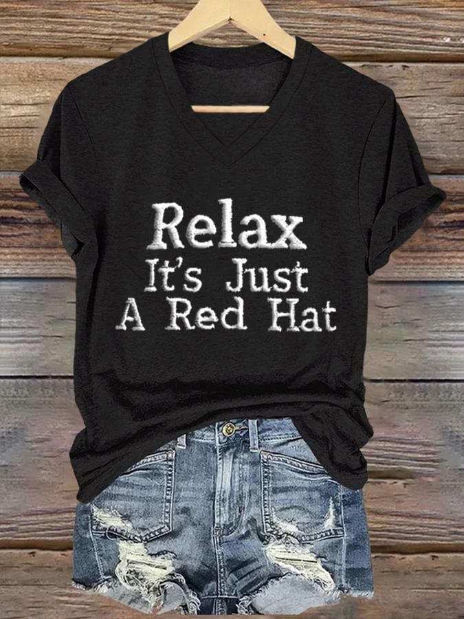 Relax It's Just A Red Hat Casual V Neck T-Shirt