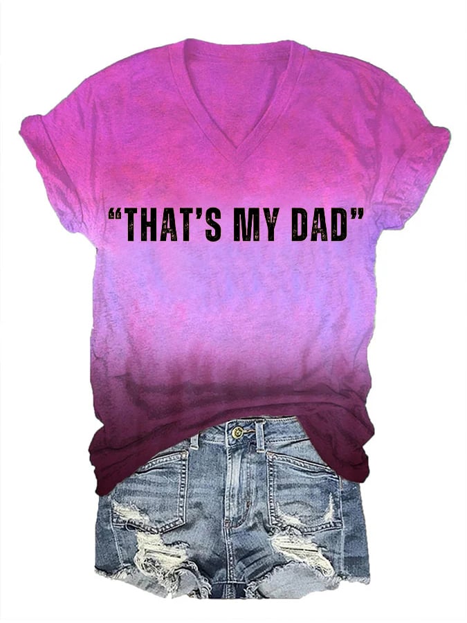 That's My Dad Print Casual V-Neck T-Shirt