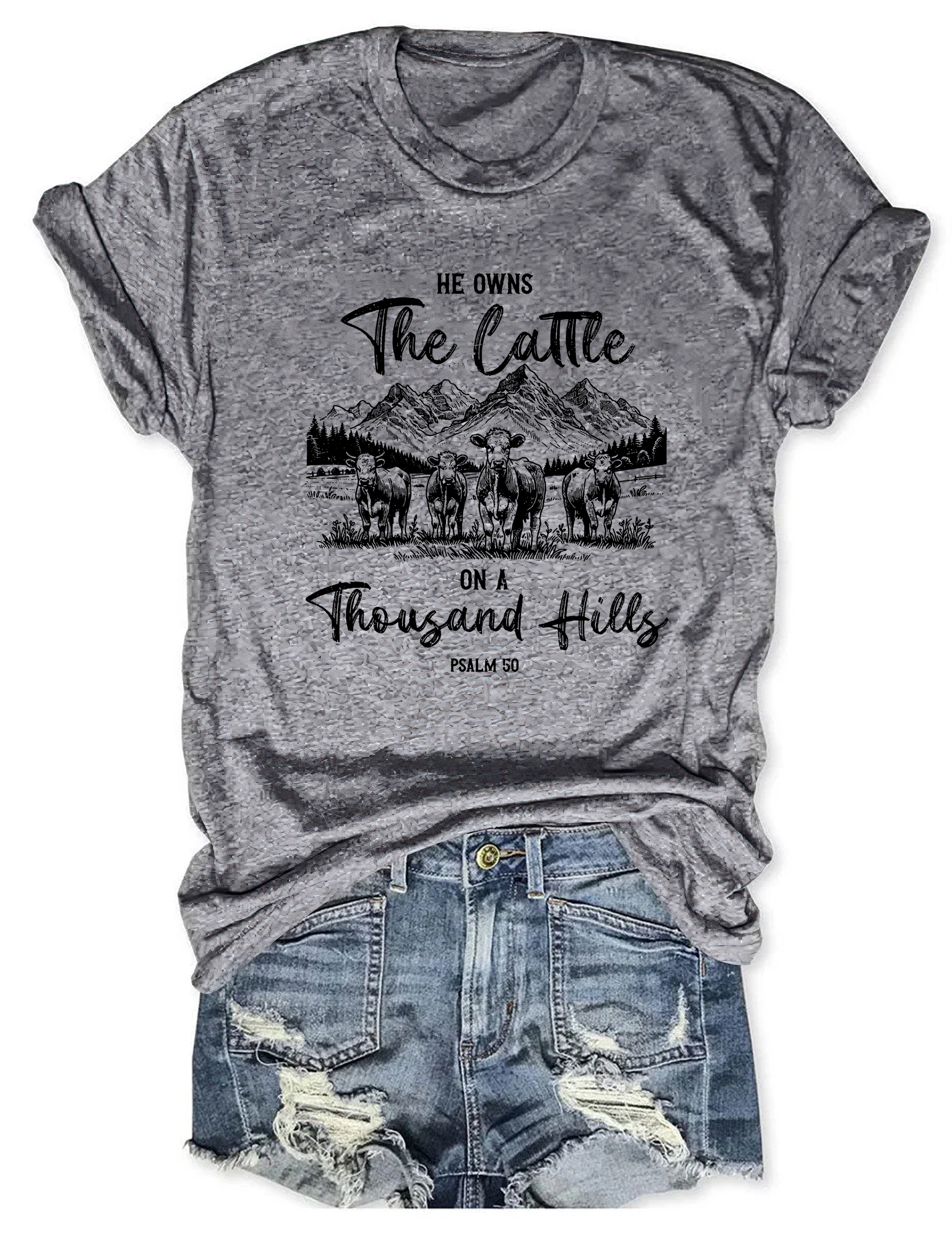 He Owns The Cattle On A Thousand Hills T-Shirt