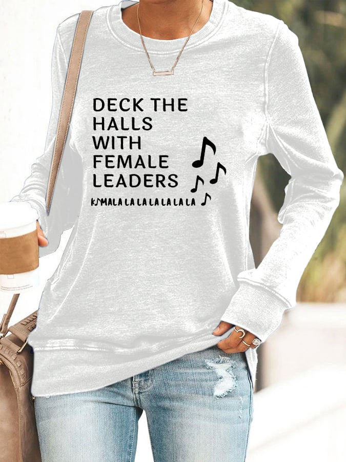 Women's Deck The Halls With Female Leaders Printed Sweatshirt