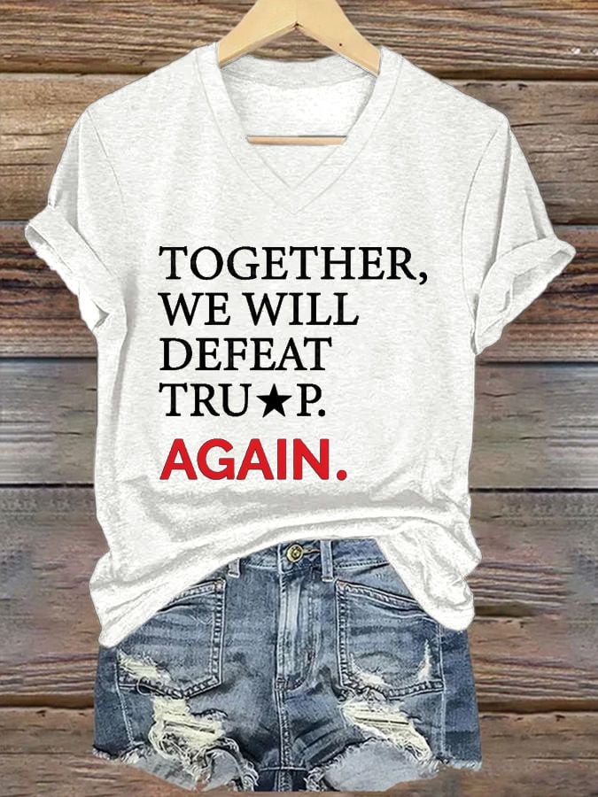 Women's Together, We Will Defeat ... Again Print V-Neck T-Shirt