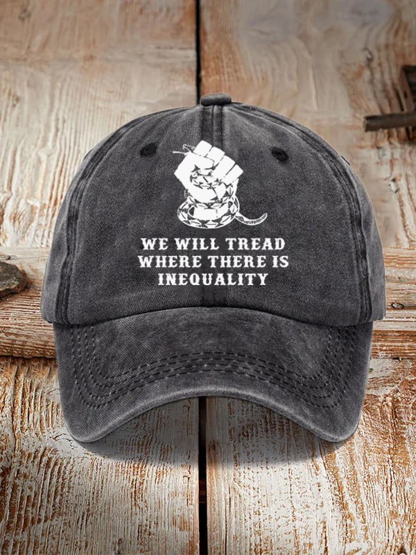 WE WILL TREAD Where There Is Inequality Hat