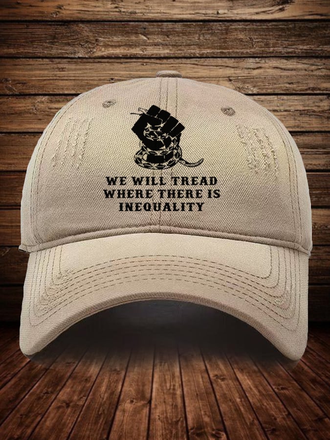 WE WILL TREAD Where There Is Inequality Hat