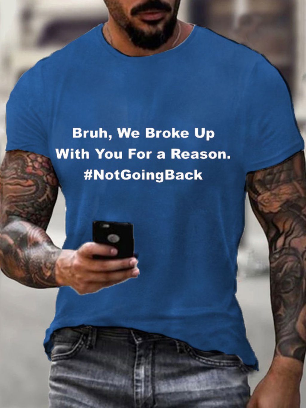 Men's Bruh We Broke Up With You For A Reason Not Going Back Print T-Shirt
