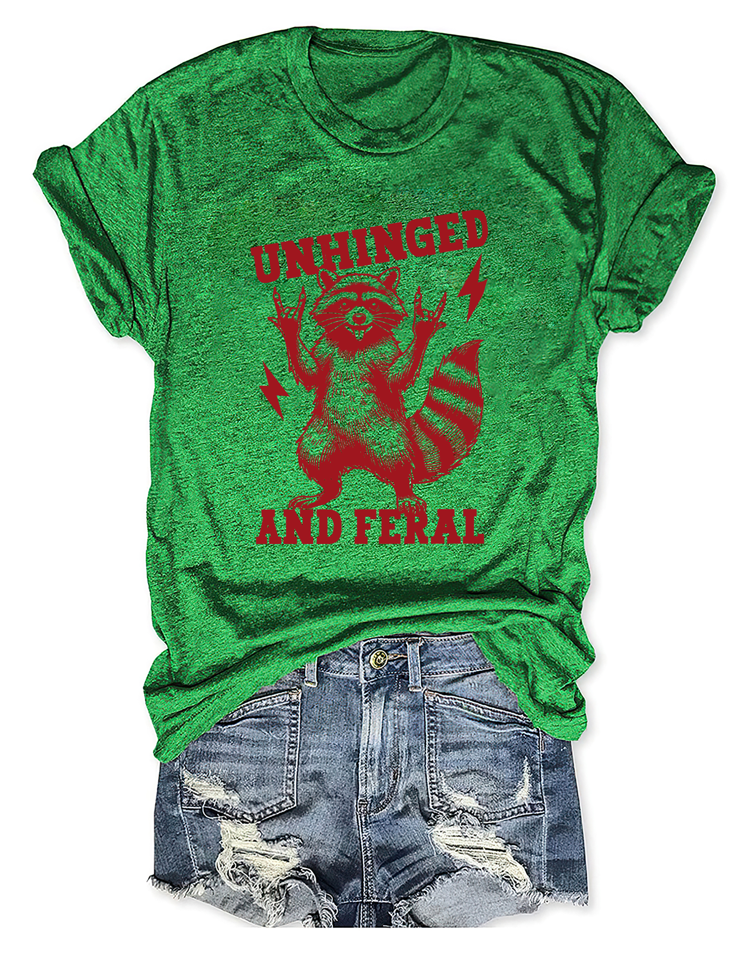 Unhinged And Feral T-Shirt