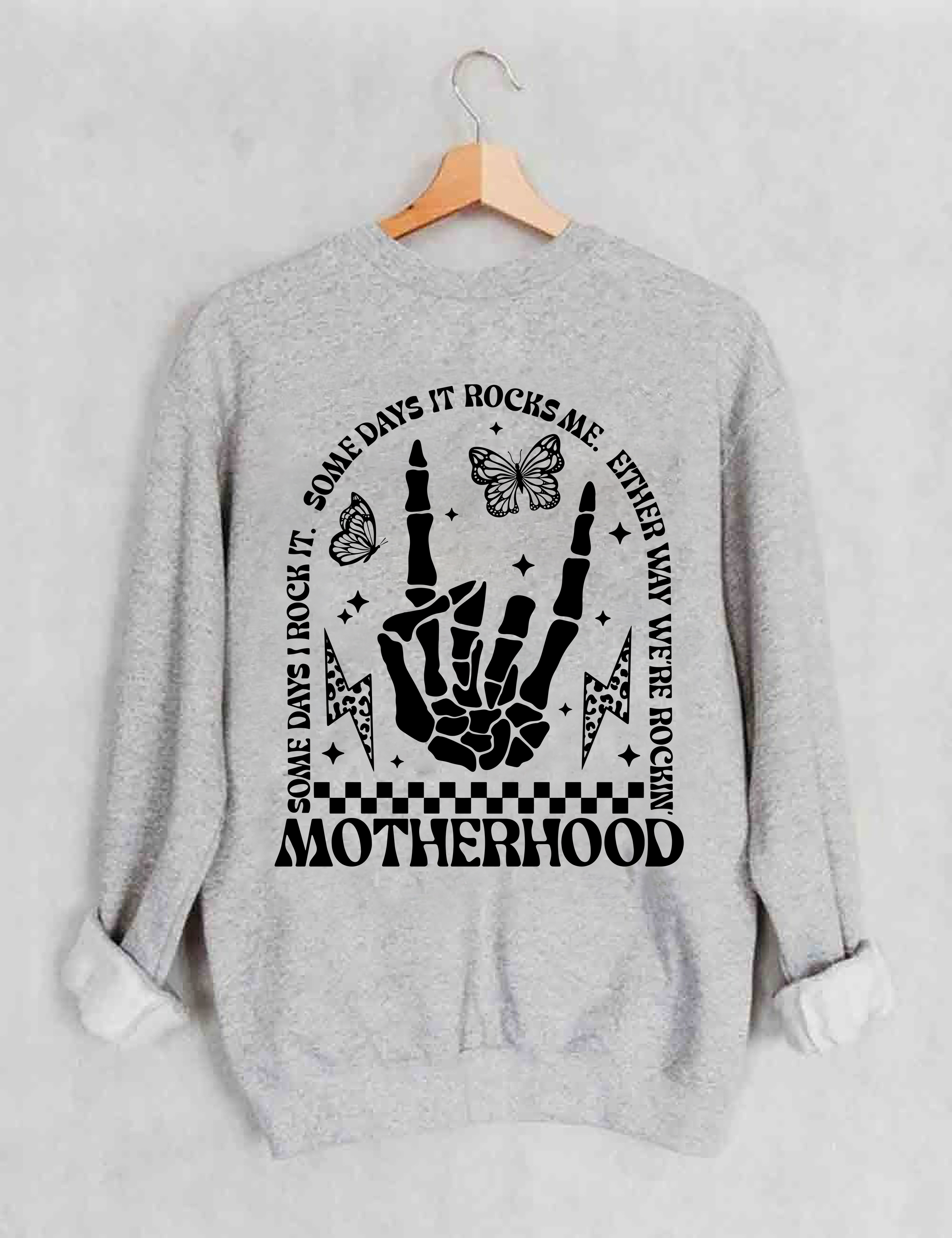 Motherhood Some Day I Rock It Sweatshirt