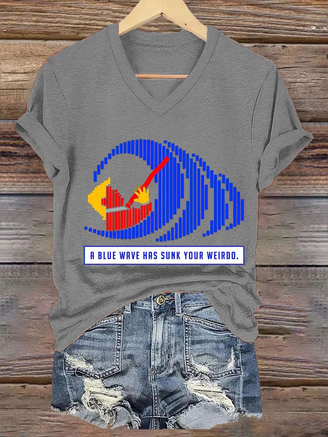 Women's Funny A BLUE WAVE HAS SUNK YOUR WEIRDO. Print T-Shirt