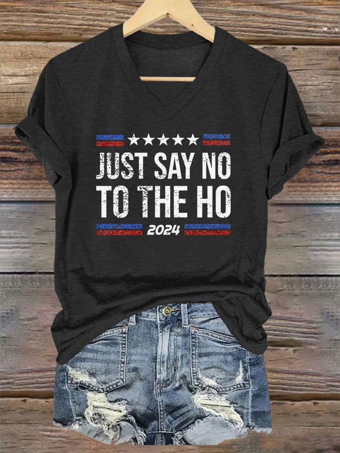 Women's Just Say No To The Ho Printed Casual V Neck T-Shirt