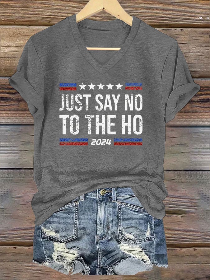 Women's Just Say No To The Ho Printed Casual V Neck T-Shirt