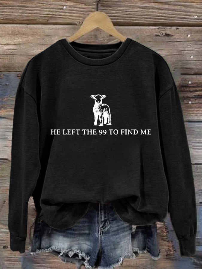 Women's He Left The 99 To Find Me Print Round Neck Sweatshirt