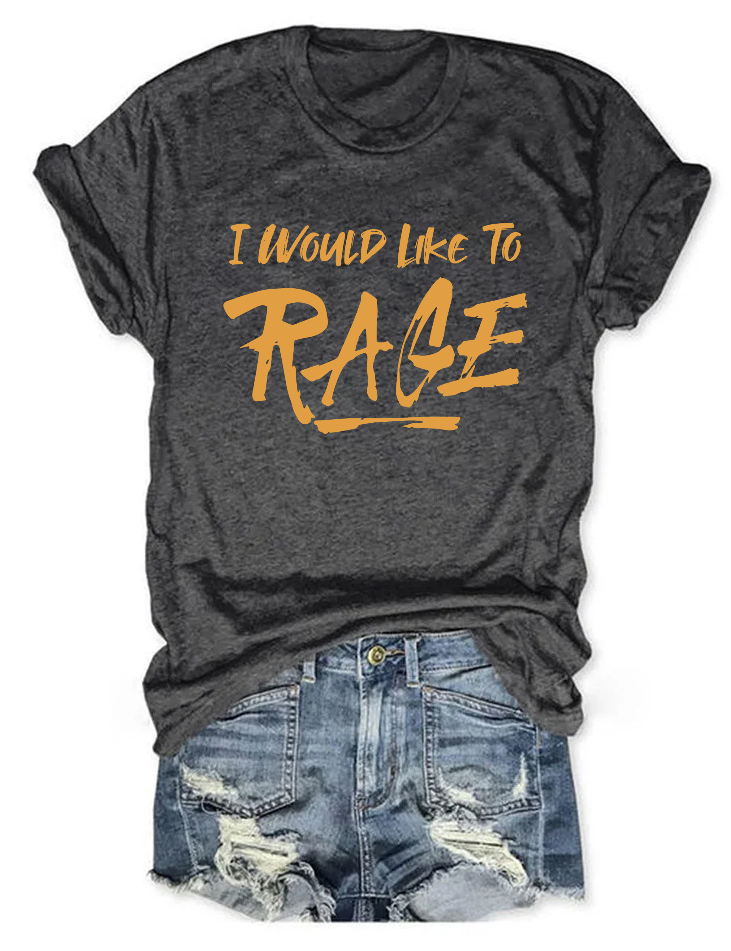 I Would Like To Rage T-Shirt