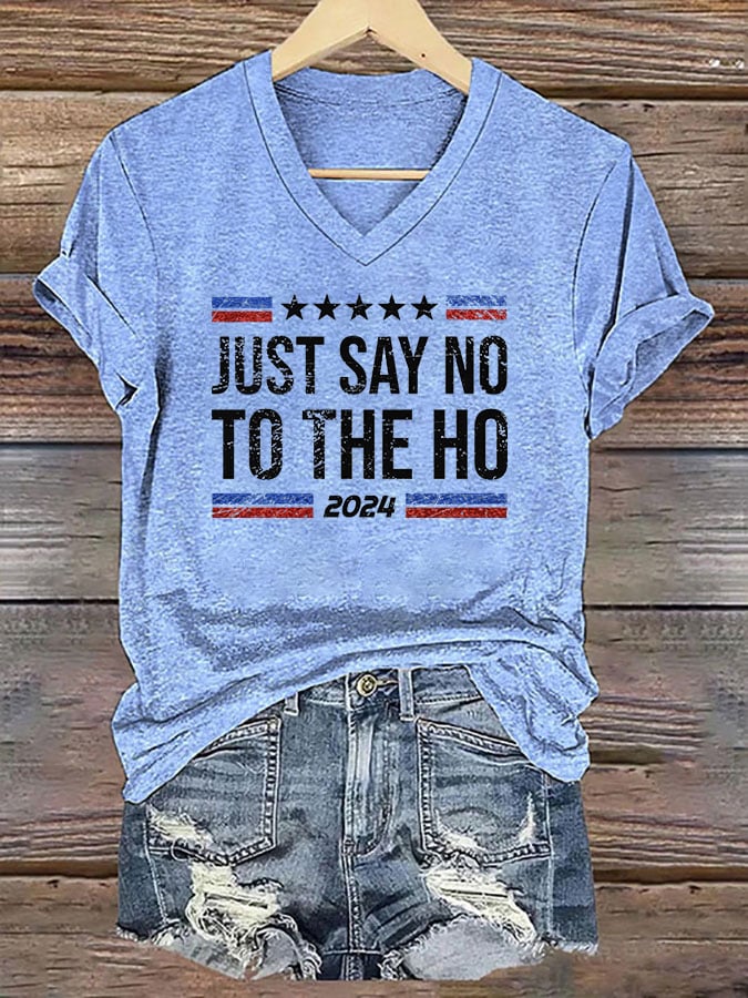 Women's Just Say No To The Ho Printed Casual V Neck T-Shirt