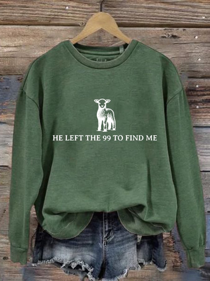 Women's He Left The 99 To Find Me Print Round Neck Sweatshirt