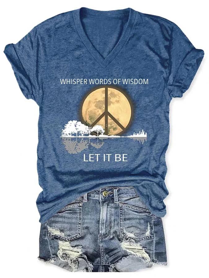 Whisper Words Of Wisdom Let It Be Art Casual T-shirt