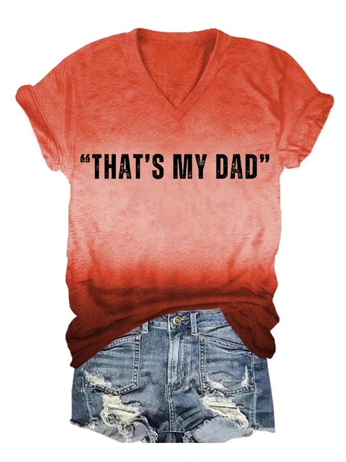 That's My Dad Print Casual V-Neck T-Shirt