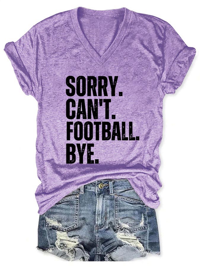 Sorry Can't Football Bye V-neck T-shirt