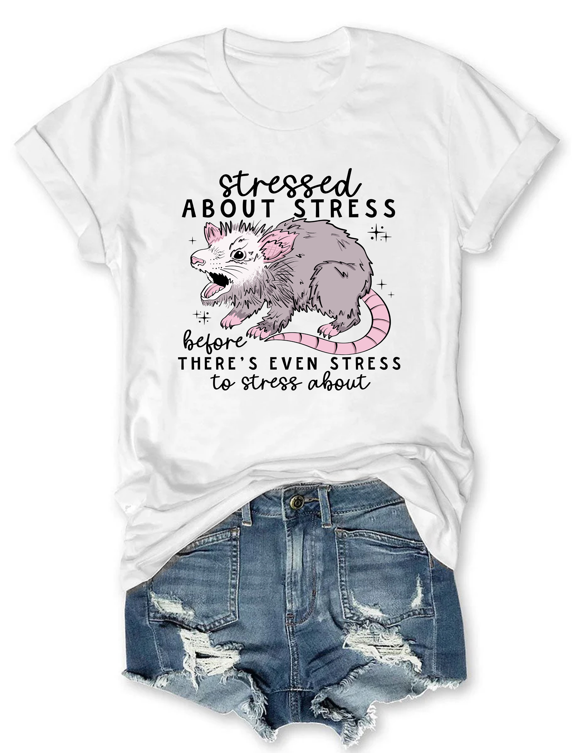 Stressed About Stress Before There Is Even Stress To Stress About T-Shirt