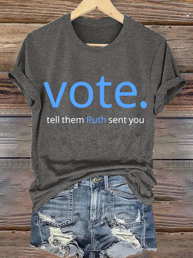Women's Vote Like Ruth Sent You Print Casual T-Shirt