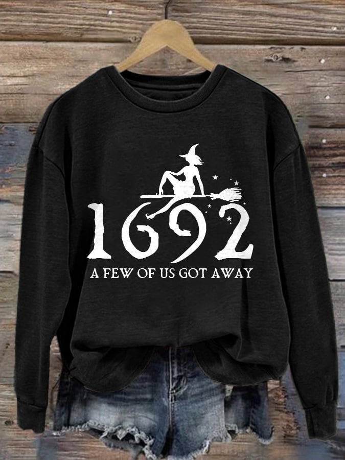 Retro Salem Witch 1692 A Few Of Us Got Away Print Sweatshirt