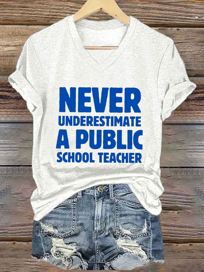 Women's Never Underestimate A Public School Teacher Print T-Shirt