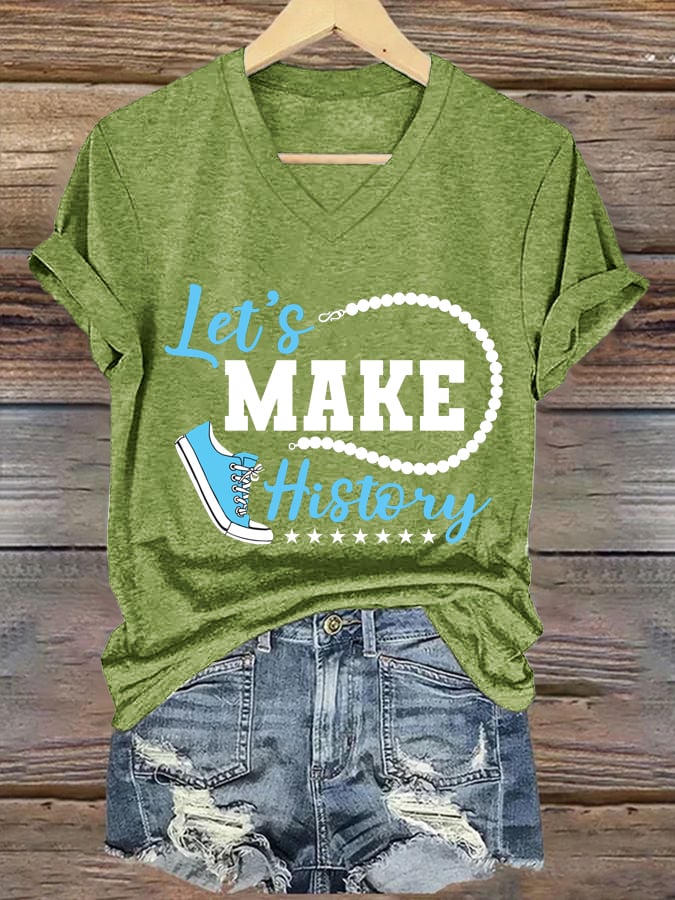 Women's Lets Make History Print V-Neck T-Shirt