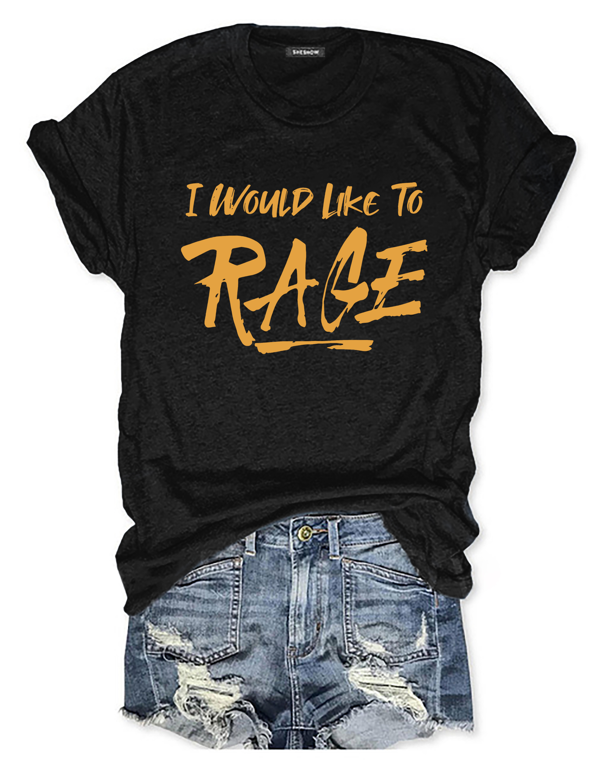 I Would Like To Rage T-Shirt