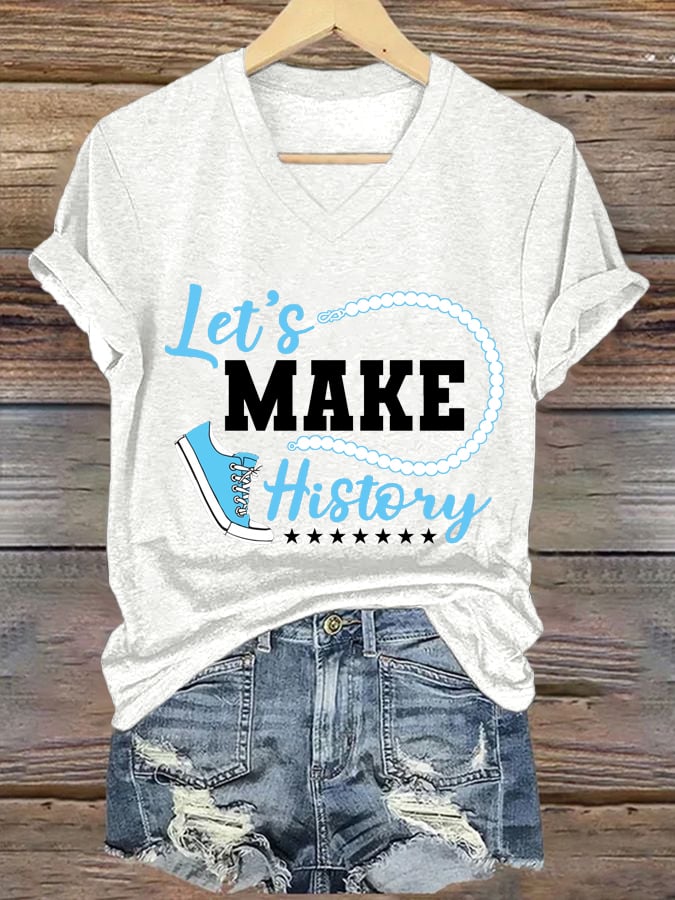 Women's Lets Make History Print V-Neck T-Shirt