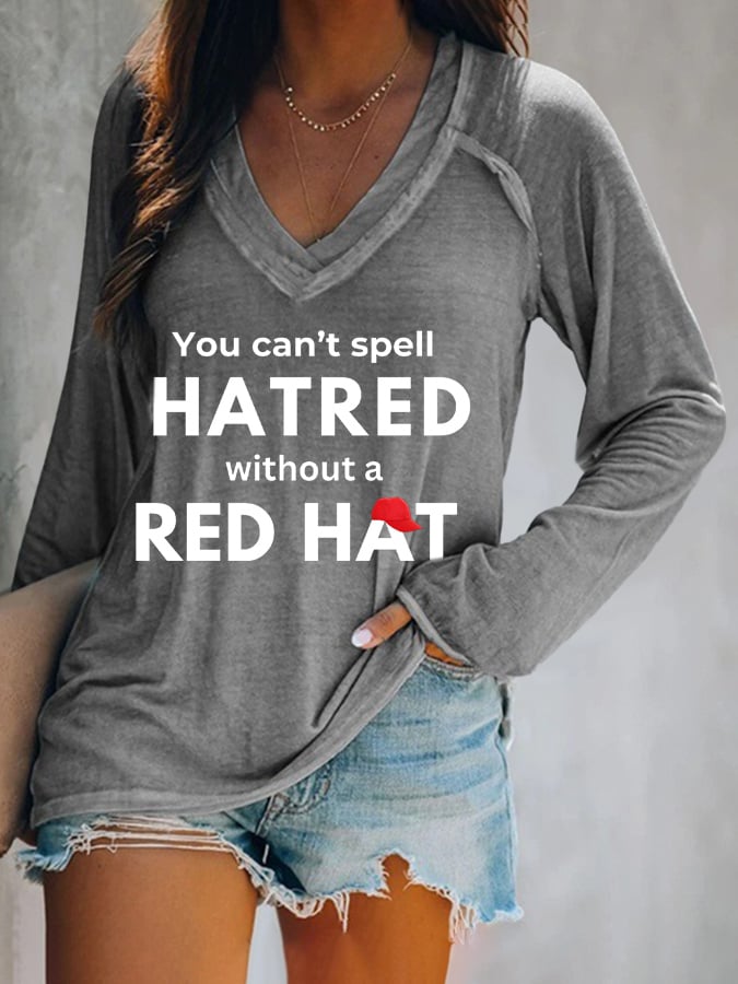 Women's You Can't Spell Hatred Without Red Hat Printed Long Sleeve T-Shirt
