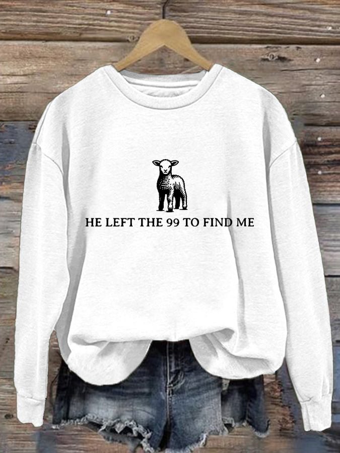 Women's He Left The 99 To Find Me Print Round Neck Sweatshirt