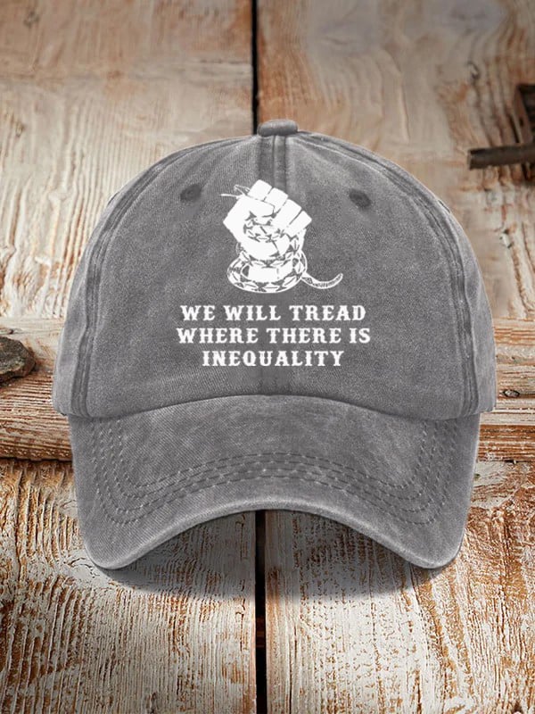 WE WILL TREAD Where There Is Inequality Hat