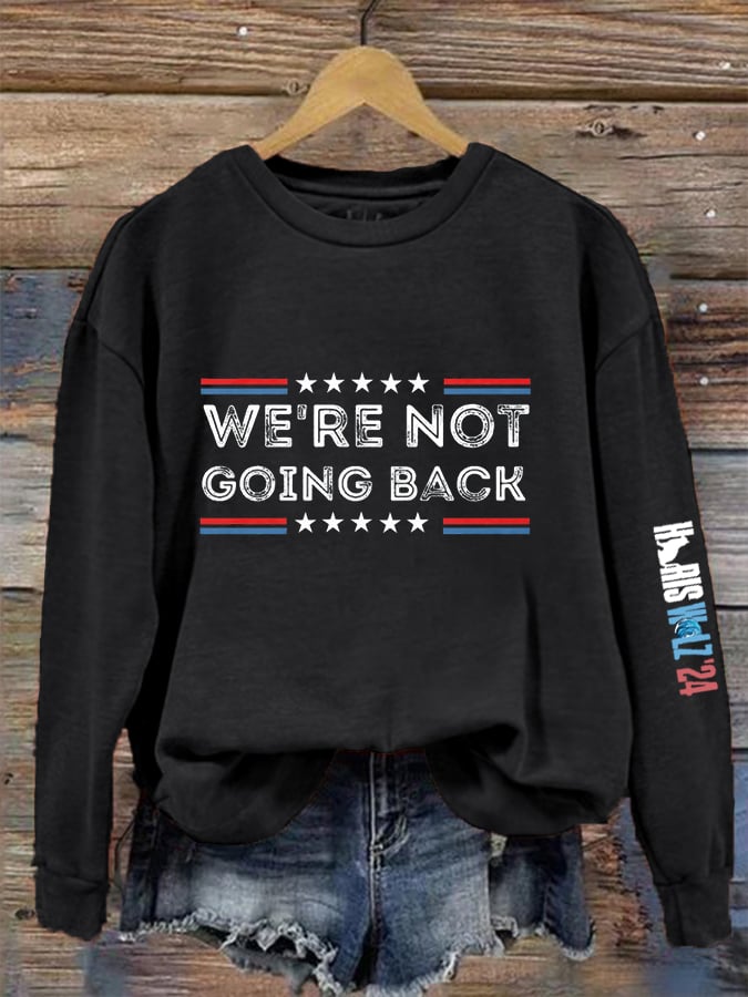Women's We Are Not Going Back Print Crew Neck Sweatshirt