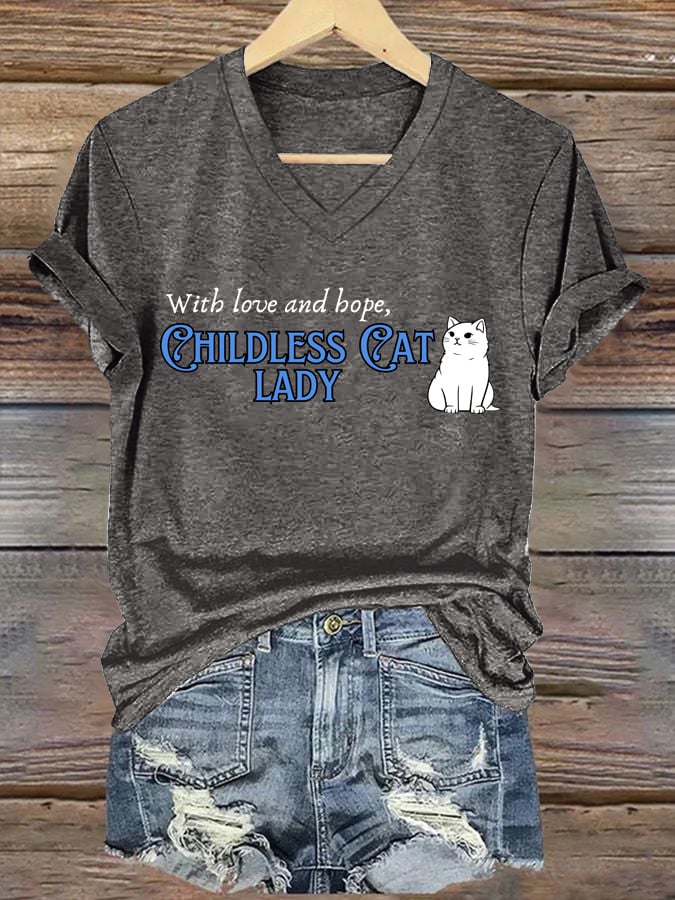 Women's With Hope And Love Childless Cat Lady Printed Casual V-Neck T-Shirt