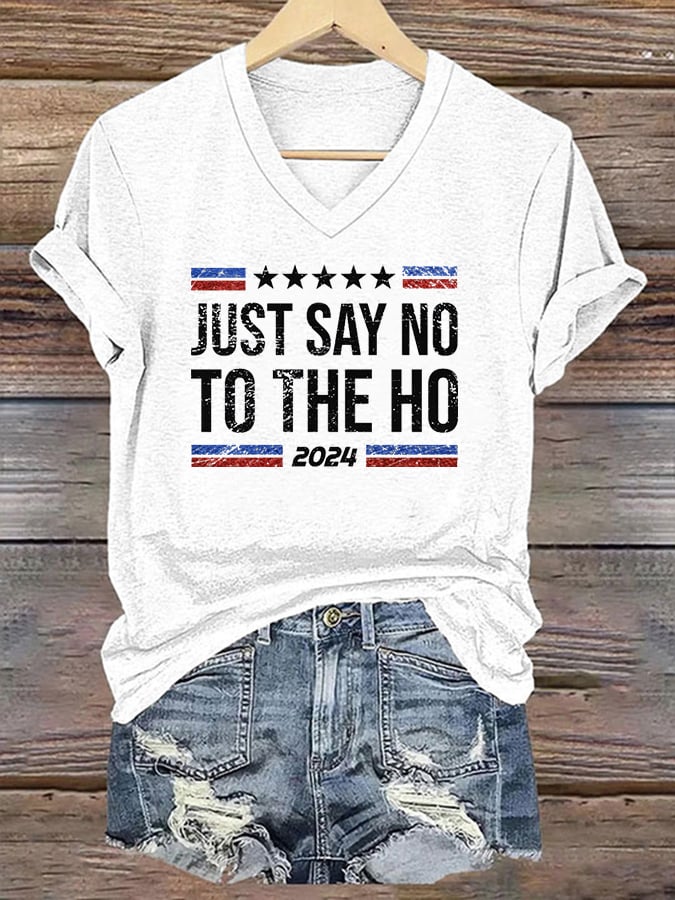 Women's Just Say No To The Ho Printed Casual V Neck T-Shirt