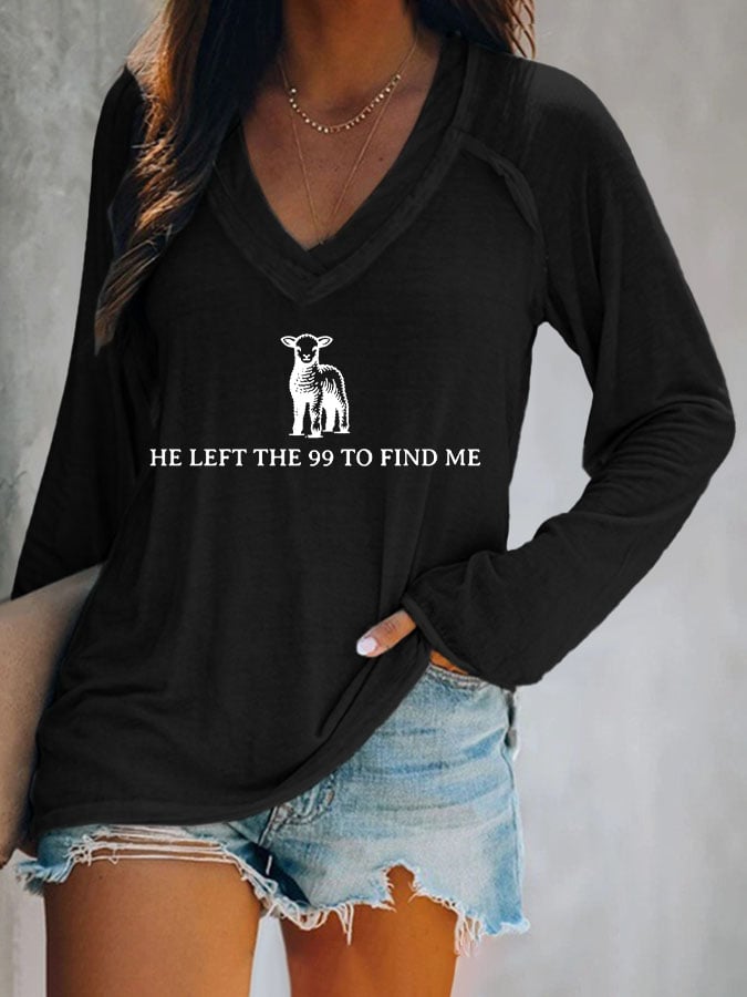 Women's He Left The 99 To Find Me Casual Print V Neck T-Shirt