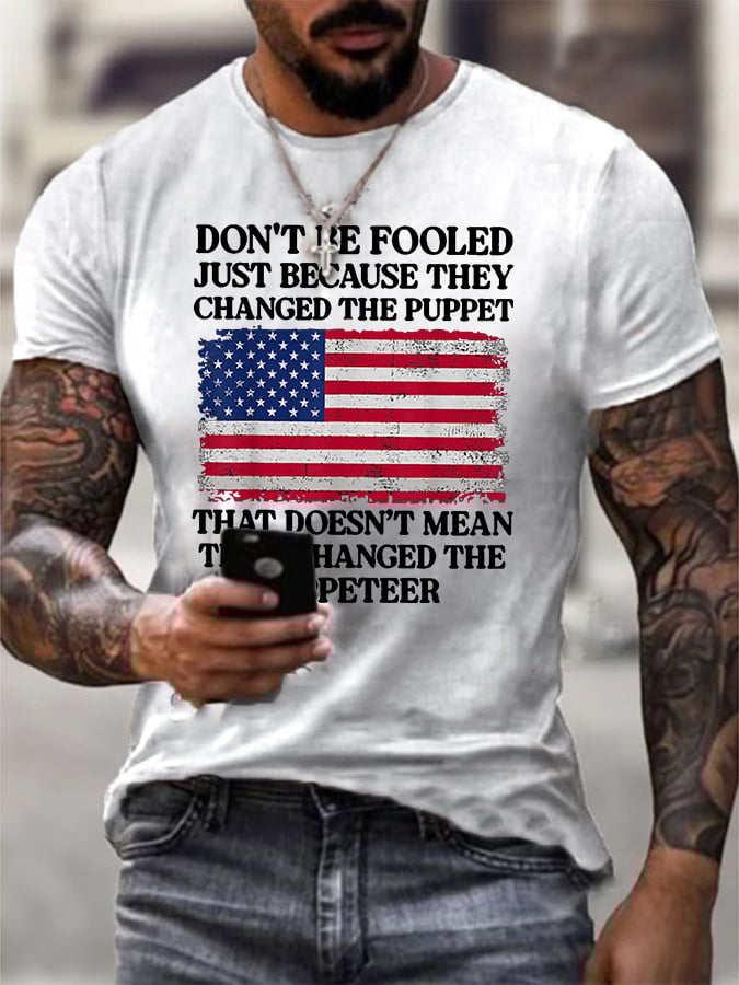 Men's Don't Be Fooled Just Because They Changed The Puppet Print T-Shirt