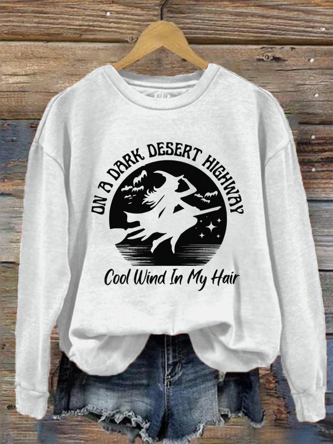 Women's On A Dark Desert Highway Cool Wind In My Hair Halloween Witch Print Crew Neck Sweatshirt
