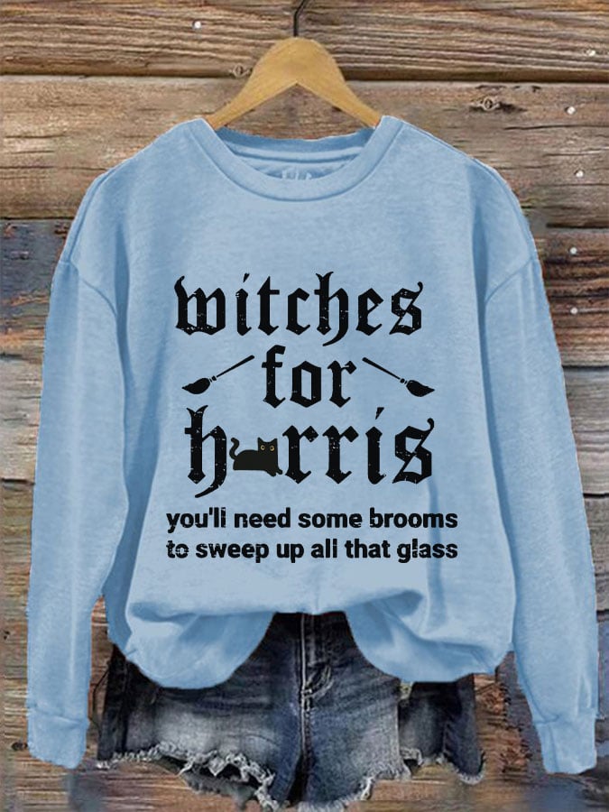 Women's You'll need some brooms to sweep up all that glass Sweatshirt