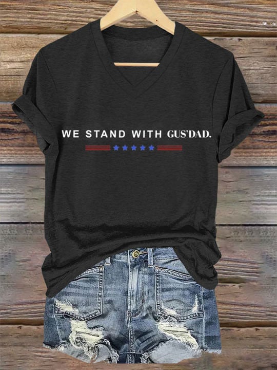 Women's We Stand With Gus's Dad Print T-Shirt