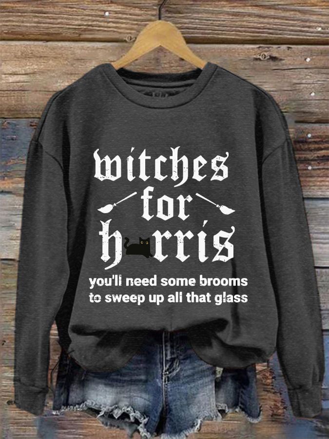 Women's You'll need some brooms to sweep up all that glass Sweatshirt