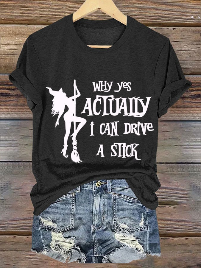 Women's Halloween Why Yes Actually I Can Drive A Stick Print Crew Neck T-Shirt