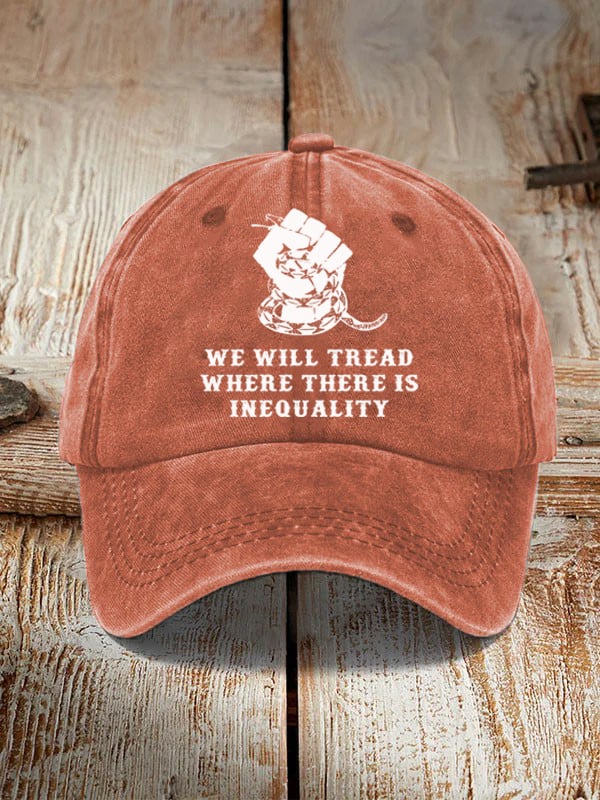 WE WILL TREAD Where There Is Inequality Hat