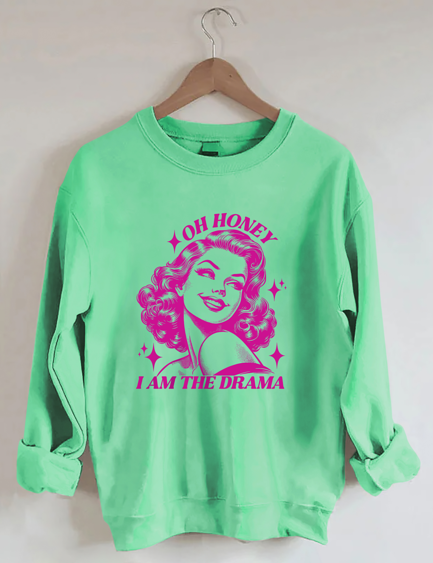 Oh Honey I Am The Drama Sweatshirt