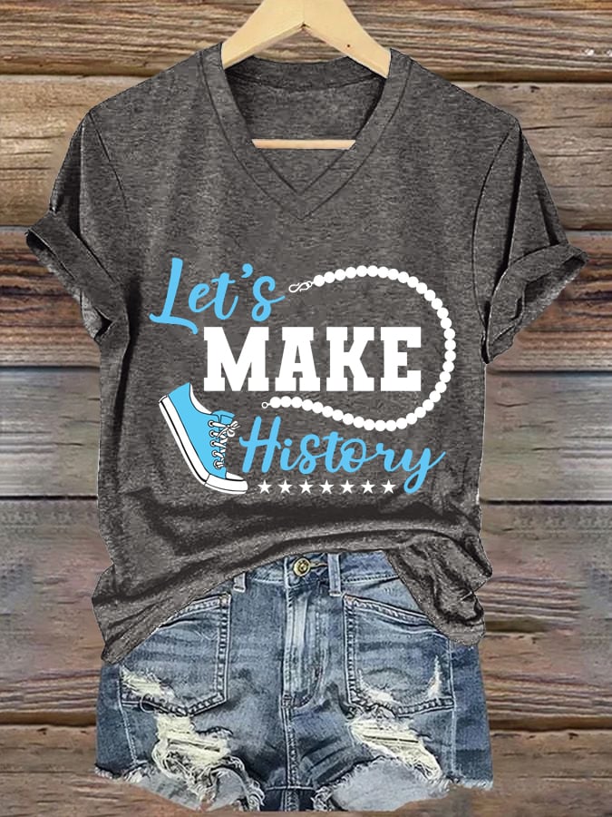 Women's Lets Make History Print V-Neck T-Shirt