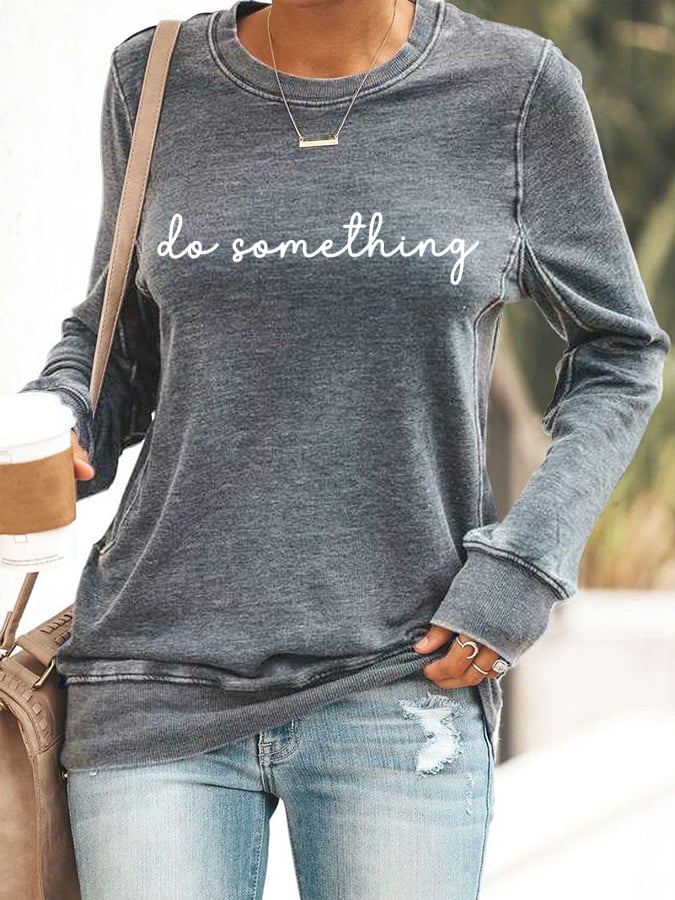 Women's Do Something Printed Casual Sweatshirt